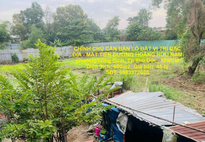 CHÍNH CHỦ CẦN BÁN LÔ ĐẤT VỊ TRÍ ĐẮC ĐỊA - MẶT TIỀN ĐƯỜNG HOÀNG HỮU NAM Tp Thủ Đức, TPHCM