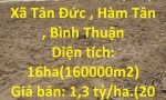 Cần Bán Nhanh Lô Đất  16ha Vị Trí Đắc Địa Tại Xã Tân Đức , Hàm Tân , Bình Thuận