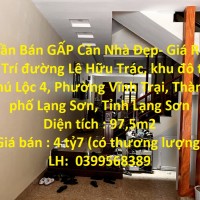 Cần Bán GẤP Căn Nhà Đẹp- Giá Rẻ Vị Trí Thành phố Lạng Sơn, Tỉnh Lạng Sơn