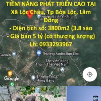 CHÍNH CHỦ CẦN BÁN GẤP ĐẤT _ TIỀM NĂNG PHÁT TRIỂN CAO TẠI Xã Lộc Châu, Tp Bảo Lộc, Lâm Đồng