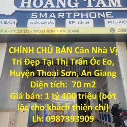 CHÍNH CHỦ BÁN Căn Nhà Vị Trí Đẹp Tại Thị Trấn Óc Eo, Huyện Thoại Sơn, An Giang