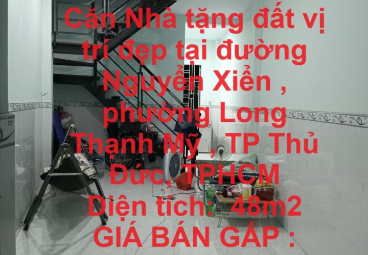 Cần Bán Nhanh Căn Nhà tặng đất vị trí đẹp tại TP Thủ Đức, TPHCM