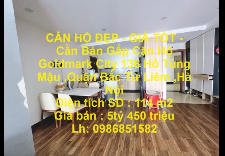 CĂN HỘ ĐẸP - GIÁ TỐT -Cần Bán Gấp Căn Hộ Goldmark City 136 Hồ Tùng Mậu ,Quận Bắc Từ Liêm ,Hà Nội