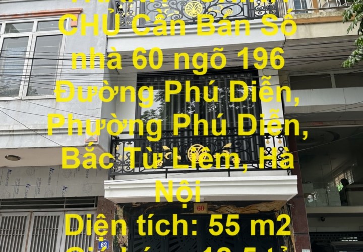 KINH DOANH- Ô TÔ TRÁNH - CHÍNH CHỦ Cần Bán số nhà 60 ngõ 196  Phú Diễn, Bắc Từ Liêm, Hà Nội