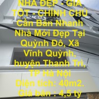 NHÀ ĐẸP - GIÁ TỐT - CHÍNH CHỦ Cần Bán Nhanh Nhà Mới Đẹp Tại Vĩnh Quỳnh,Huyện Thanh Trì, TP Hà Nội