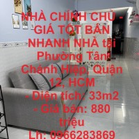 NHÀ CHÍNH CHỦ - GIÁ TỐT BÁN NHANH NHÀ tại Phường Tân Chánh Hiệp, Quận 12, HCM