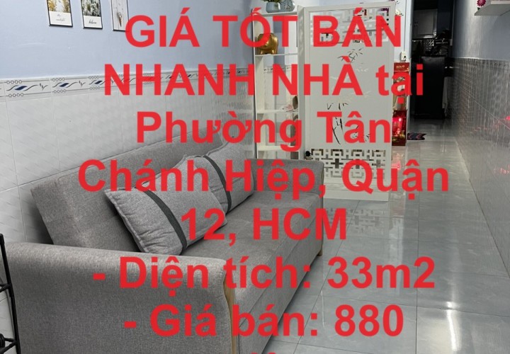 NHÀ CHÍNH CHỦ - GIÁ TỐT BÁN NHANH NHÀ tại Phường Tân Chánh Hiệp, Quận 12, HCM