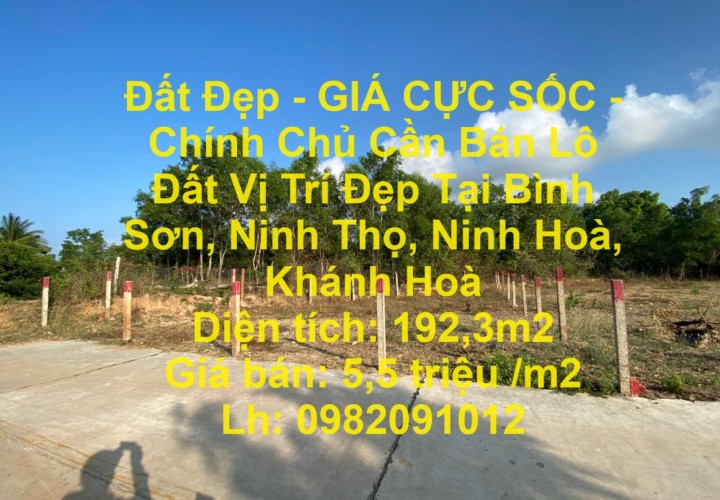 Đất Đẹp - GIÁ CỰC SỐC - Chính Chủ Cần Bán Lô Đất Vị Trí Đẹp Tại Bình Sơn, Ninh Thọ, Ninh Hoà, Khánh Hoà