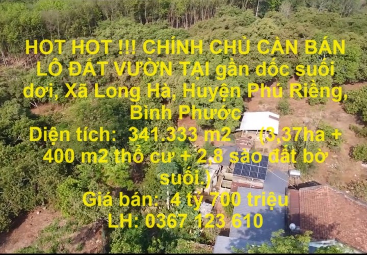 HOT HOT !!! CHÍNH CHỦ CẦN BÁN LÔ ĐẤT VƯỜN TẠI Xã Long Hà, Huyện Phú Riềng, Bình Phước