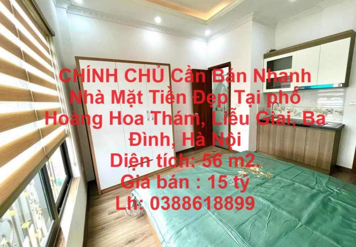 CHÍNH CHỦ Cần Bán Nhanh Nhà Mặt Tiền Đẹp Tại phố Hoàng Hoa Thám, Liễu Giai, Ba Đình, Hà Nội