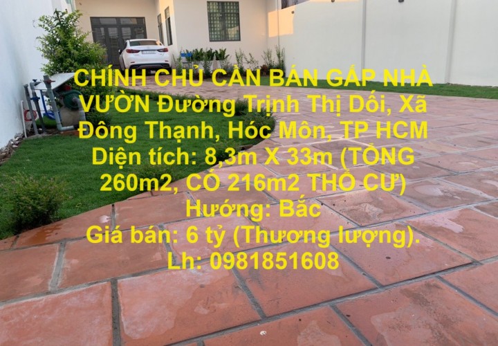 CHÍNH CHỦ CẦN BÁN GẤP NHÀ VƯỜN Đường Trịnh Thị Dối, Xã Đông Thạnh, Hóc Môn, TP HCM