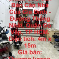 Chính Chủ Cần Bán Căn Nhà Của Gia Đình - Đường Thống Nhất, Quận Gò Vấp, TP HCM.