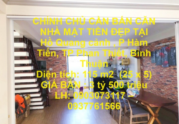 CHÍNH CHỦ CẦN BÁN CĂN NHÀ MẶT TIỀN ĐẸP TẠI  Hồ Quang cảnh , P Hàm Tiến, TP Phan Thiết, Bình Thuận