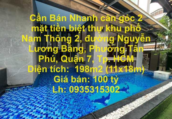 Cần Bán Nhanh căn góc 2 mặt tiền biệt thự khu phố Nam Thông 2, phường Tân Phú, quận 7