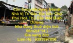 Cần Sang Nhượng Nhanh Nhà Vị Trí Đắc Địa Gần Chợ Phú Hoà Thủ Dầu Một Bình Dương