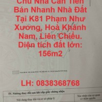 Chủ Nhà Cần Tiền Bán Nhanh Nhà Đất Tại K81 Phạm Như Xương, Hoà Khánh Nam, Liên Chiểu.