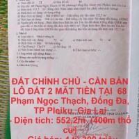 ĐẤT CHÍNH CHỦ - CẦN BÁN  LÔ ĐẤT 2 MĂT TIỀN TẠI  68 Phạm Ngọc Thạch, Đống Đa, TP Pleiku, Gia Lai