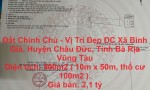 Đất Chính Chủ - Vị Trí Đẹp ĐC Xã Bình Giã, Huyện Châu Đức, Tỉnh Bà Rịa Vũng Tàu