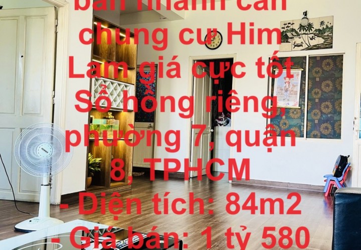 Chính chủ cần bán nhanh căn chung cư Him Lam giá cực tốt Sổ hồng riêng, phường 7, quận 8, TPHCM