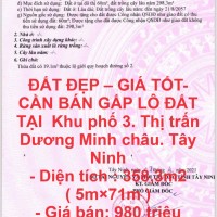 ĐẤT ĐẸP – GIÁ TỐT- CẦN BÁN GẤP LÔ ĐẤT TẠI  Khu phố 3. Thị trấn Dương Minh châu. Tây Ninh