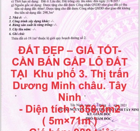 ĐẤT ĐẸP – GIÁ TỐT- CẦN BÁN GẤP LÔ ĐẤT TẠI KHU PHỐ 3. THỊ TRẤN DƯƠNG MINH CHÂU. TÂY NINH