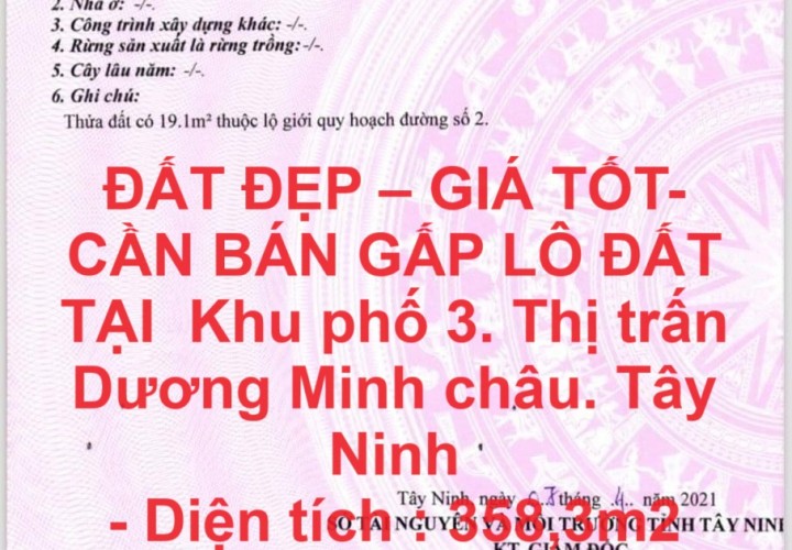 ĐẤT ĐẸP – GIÁ TỐT- CẦN BÁN GẤP LÔ ĐẤT TẠI  Khu phố 3. Thị trấn Dương Minh châu. Tây Ninh