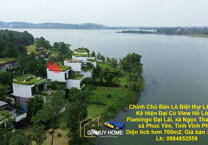 Chính Chủ Bán Lô Biệt thự LX Thiết Kế Hiện Đại Có View Hồ Lớn ở Flamingo Đại Lải