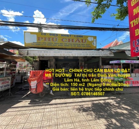 HOT HOT – CHÍNH CHỦ CẦN BÁN LÔ ĐẤT MẶT ĐƯỜNG TẠI thị trấn Đinh Văn, huyện Lâm Hà, tỉnh Lâm Đồng