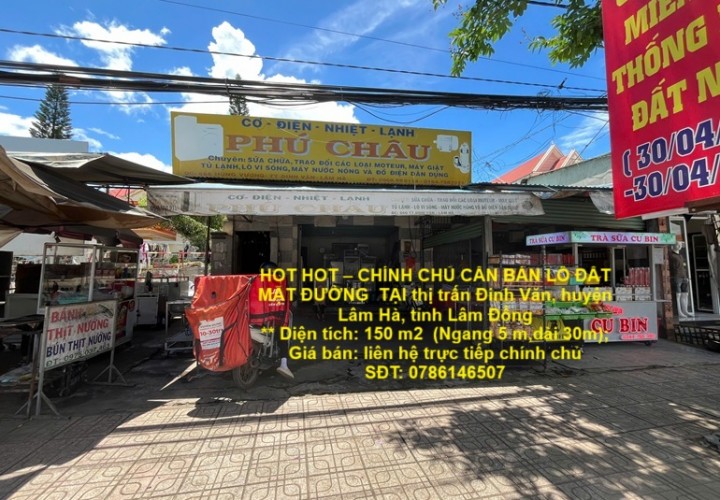 HOT HOT – CHÍNH CHỦ CẦN BÁN LÔ ĐẤT MẶT ĐƯỜNG  TẠI thị trấn Đinh Văn, huyện Lâm Hà, tỉnh Lâm Đồng