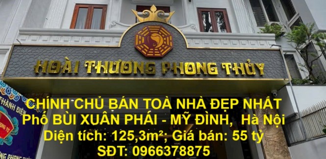 CHÍNH CHỦ BÁN TOÀ NHÀ ĐẸP NHẤT Phố BÙI XUÂN PHÁI - MỸ ĐÌNH, Hà Nội