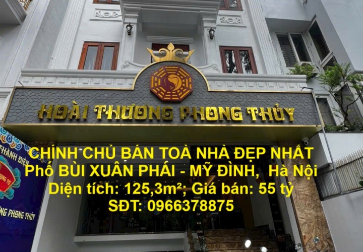 CHÍNH CHỦ BÁN TOÀ NHÀ ĐẸP NHẤT Phố BÙI XUÂN PHÁI - MỸ ĐÌNH,  Hà Nội