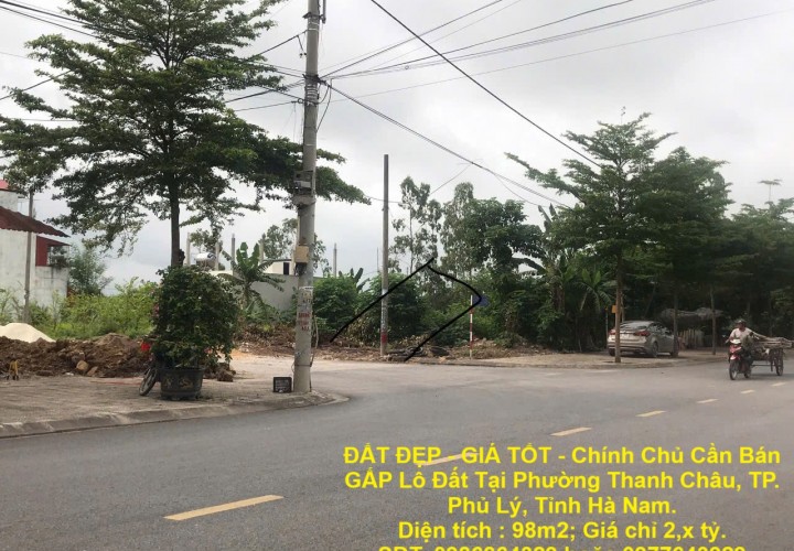 ĐẤT ĐẸP - GIÁ TỐT - Chính Chủ Cần Bán GẤP Lô Đất Tại Phường Thanh Châu, TP. Phủ Lý, Tỉnh Hà Nam.