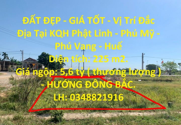 ĐẤT ĐẸP - GIÁ TỐT - Vị Trí Đắc Địa Tại KQH Phật Linh - Phú Mỹ - Phú Vang - Huế