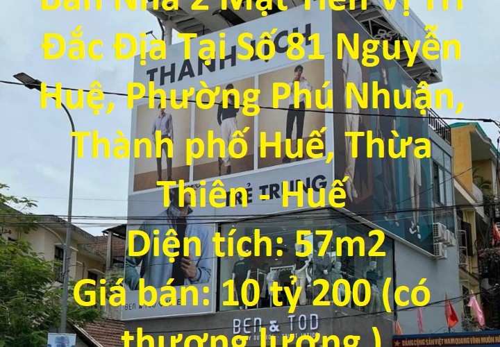 NHÀ ĐẸP  - GIÁ TỐT - Cần Bán Nhà 2 Mặt Tiền Vị Trí Đắc Địa Tại Phường Phú Nhuận, Thành phố Huế, Thừa Thiên - Huế