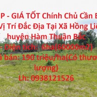 ĐẤT ĐẸP - GIÁ TỐT Chính Chủ Cần Bán Lô Đất Vị Trí Đắc Địa Tại Xã Hồng Liêm, huyện Hàm Thuận Bắc