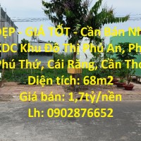 ĐẤT ĐẸP - GIÁ TỐT - Cần Bán Nhanh 3 Nền KDC Khu Đô Thị Phú An, Phường Phú Thứ, Cái Răng, Cần Thơ