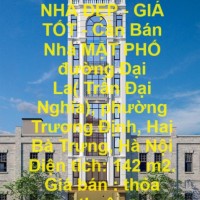 NHÀ ĐẸP - GIÁ TỐT - Cần Bán Nhà MẶT PHỐ ĐẠI LA, TRƯƠNG ĐỊNH, HAI BÀ TRƯNG, Hà Nội