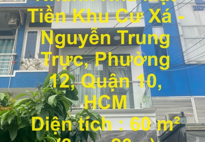 CHÍNH CHỦ Bán Nhanh Nhà Mặt Tiền Khu Cư Xá - Nguyễn Trung Trực, Phường 12, Quận 10, HCM