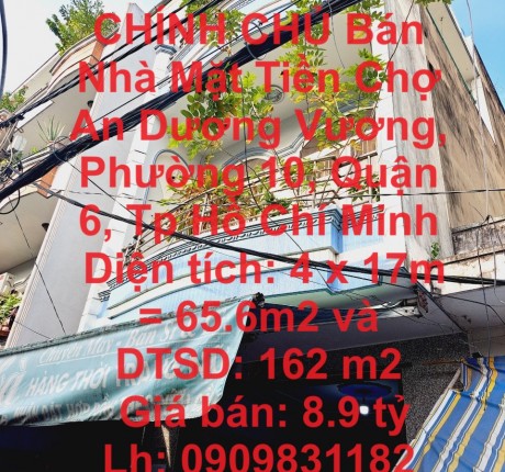 CHÍNH CHỦ BÁN NHÀ MẶT TIỀN CHỢ AN DƯƠNG VƯƠNG, PHƯỜNG 10, QUẬN 6, TP HỒ CHÍ MINH