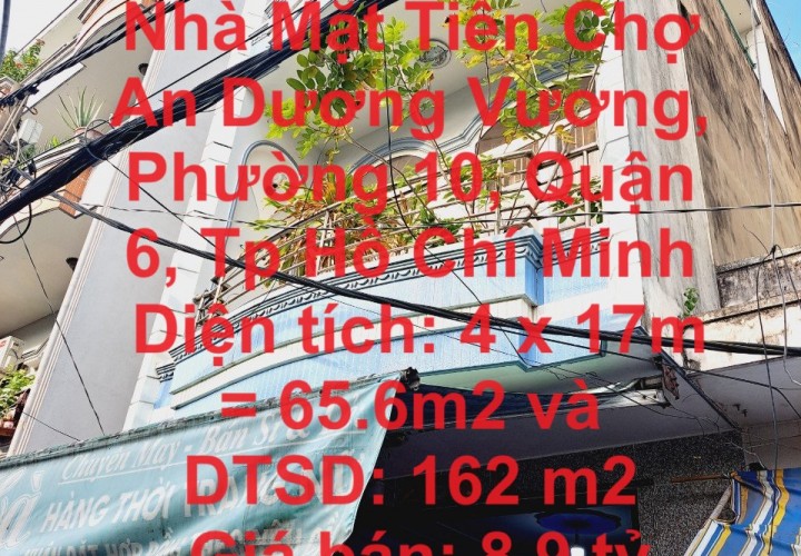 CHÍNH CHỦ Bán Nhà Mặt Tiền Chợ An Dương Vương, Phường 10, Quận 6, Tp Hồ Chí Minh