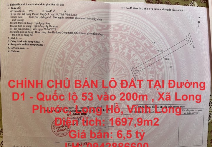 CHÍNH CHỦ BÁN LÔ ĐẤT TẠI Đường D1 - Quốc lộ 53 vào 200m , Xã Long Phước, Long Hồ, Vĩnh Long