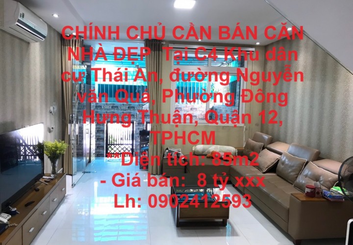 CHÍNH CHỦ CẦN BÁN CĂN NHÀ ĐẸP  Tại Nguyễn văn Quá, Phường Đông Hưng Thuận, Quận 12, TPHCM