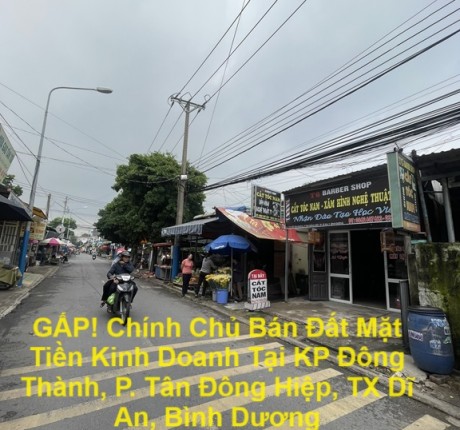 GẤP! CHÍNH CHỦ BÁN ĐẤT MẶT TIỀN KINH DOANH TẠI KP ĐÔNG THÀNH, P. TÂN ĐÔNG HIỆP, TX DĨ AN, BÌNH DƯƠNG