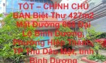 BIỆT THỰ SIÊU ĐẸP – GIÁ SIÊU TỐT – CHÍNH CHỦ BÁN Biệt Thự 427m2 Mặt Đường Đại Lộ Bình Dương.