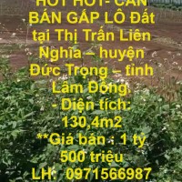 HOT HOT- CẦN BÁN GẤP LÔ Đất   tại Thị Trấn Liên Nghĩa – huyện Đức Trọng – tỉnh Lâm Đồng