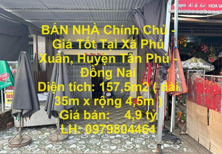 BÁN NHÀ Chính Chủ - Giá Tốt Tại Xã Phú Xuân, Huyện Tân Phú - Đồng Nai