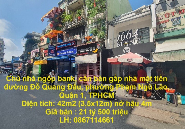 Chủ nhà ngộp bank, cần bán gấp nhà mặt tiền đường Đỗ Quang Đẩu, P Phạm Ngũ Lão, Quận 1.