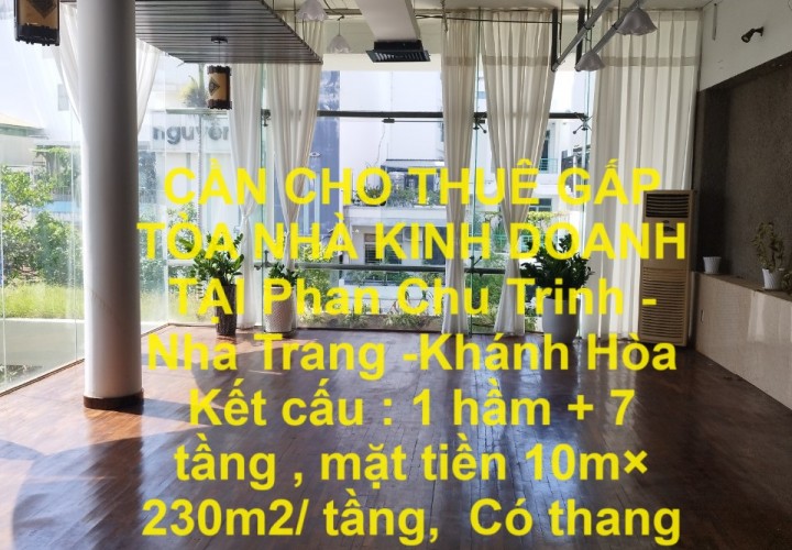 CẦN CHO THUÊ GẤP TÒA NHÀ KINH DOANH TẠI Phan Chu Trinh - Nha Trang -Khánh Hòa