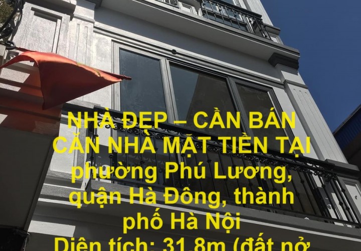 NHÀ ĐẸP – CẦN BÁN CĂN NHÀ MẶT TIỀN TẠI  phường Phú Lương, quận Hà Đông, thành phố Hà Nội