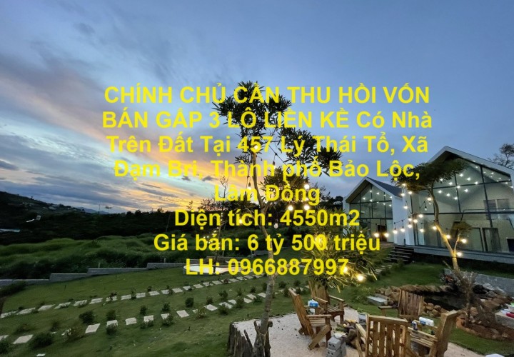 CHÍNH CHỦ CẦN THU HỒI VỐN BÁN GẤP 3 LÔ LIỀN KỀ Có Nhà Trên Đất Tại Đạm Bri, TP Bảo Lộc